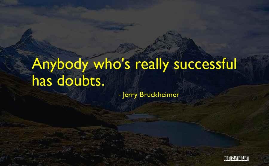 Tabaquite Quotes By Jerry Bruckheimer Tabaquite Quotes By Jerry Bruckheimer