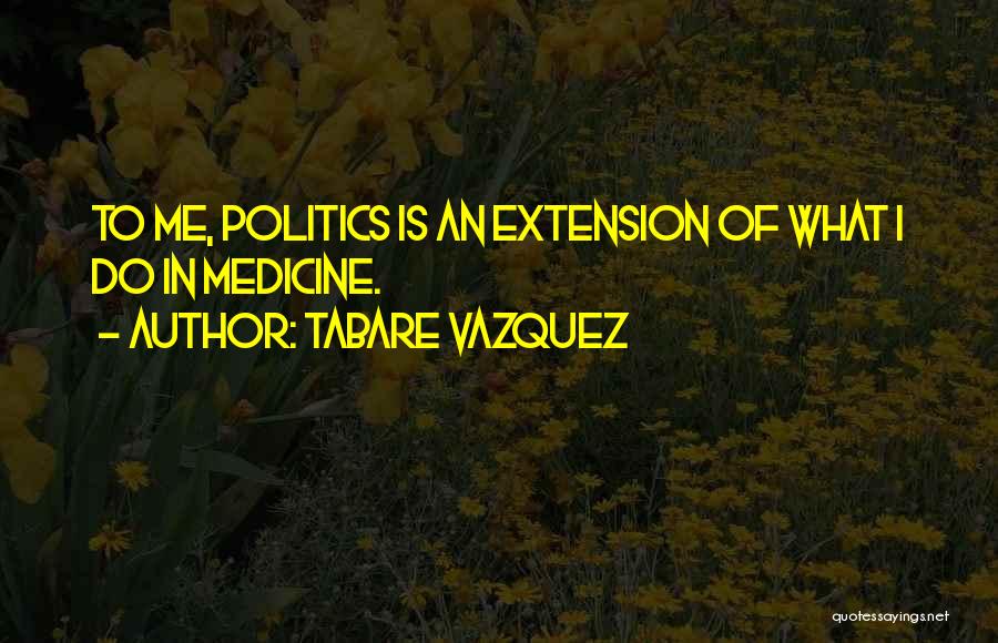 Tabare Vazquez Quotes 1860669