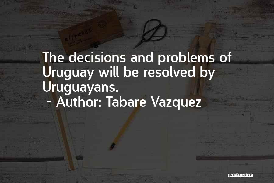 Tabare Vazquez Quotes 243910