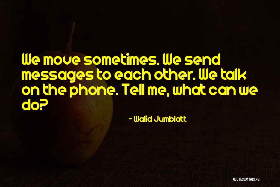 Tabatabai Nejad Quotes By Walid Jumblatt Tabatabai Nejad Quotes By Walid Jumblatt
