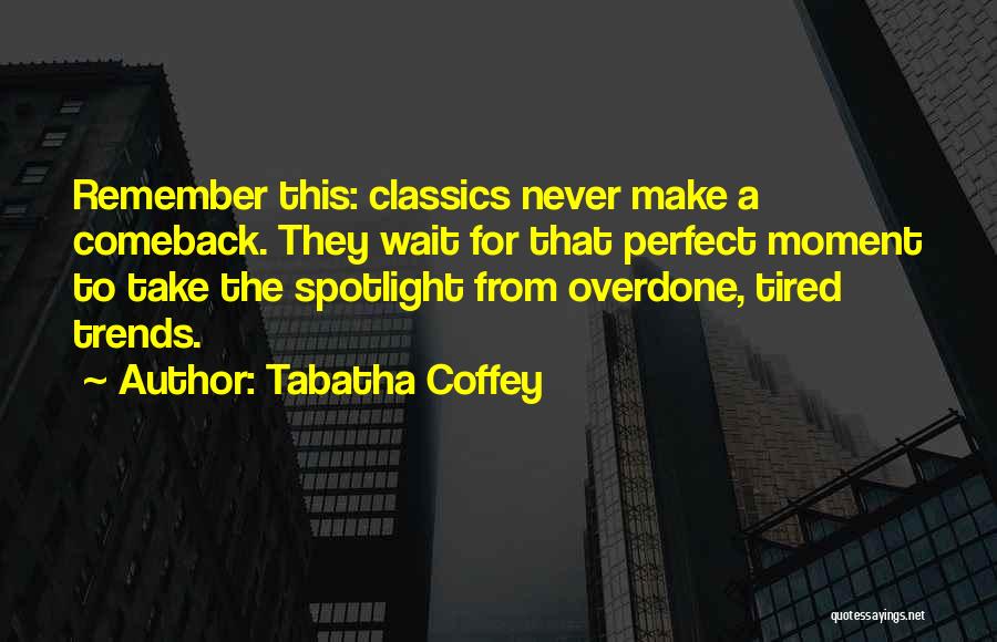 Tabatha Quotes By Tabatha Coffey
