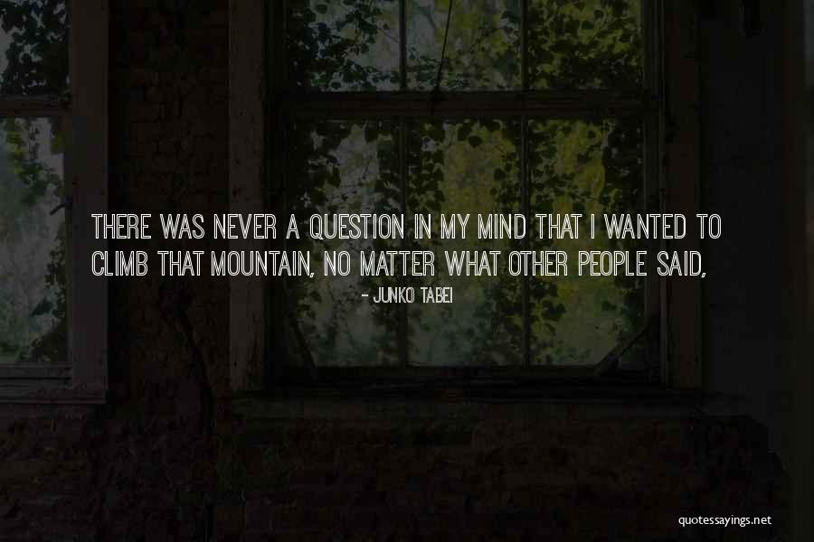 Tabei Junko Quotes By Junko Tabei Tabei Junko Quotes By Junko Tabei