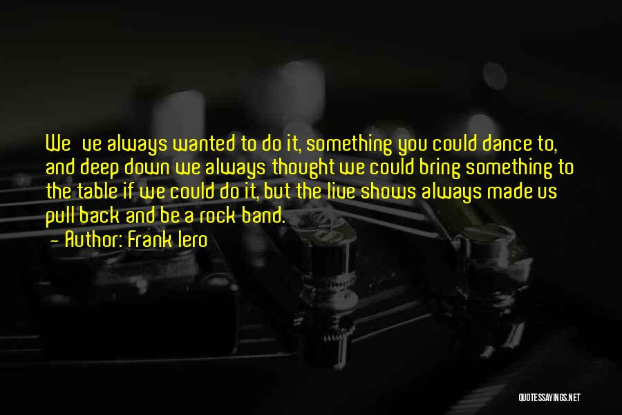 Table Dance Quotes By Frank Iero