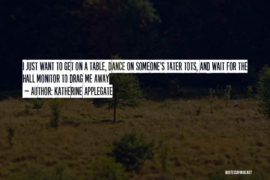 Table Dance Quotes By Katherine Applegate