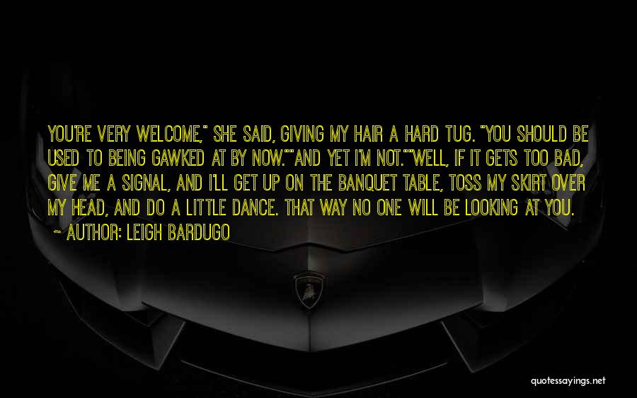 Table Dance Quotes By Leigh Bardugo