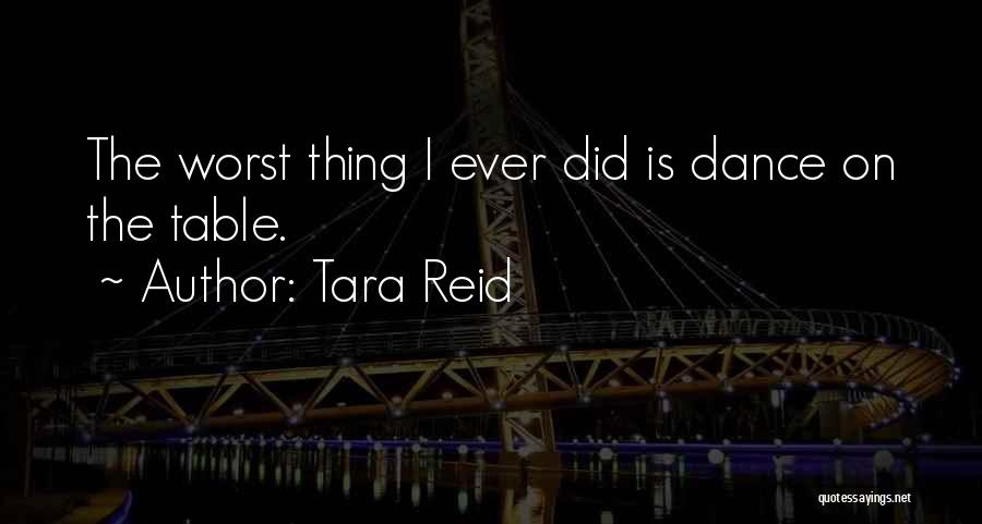 Table Dance Quotes By Tara Reid