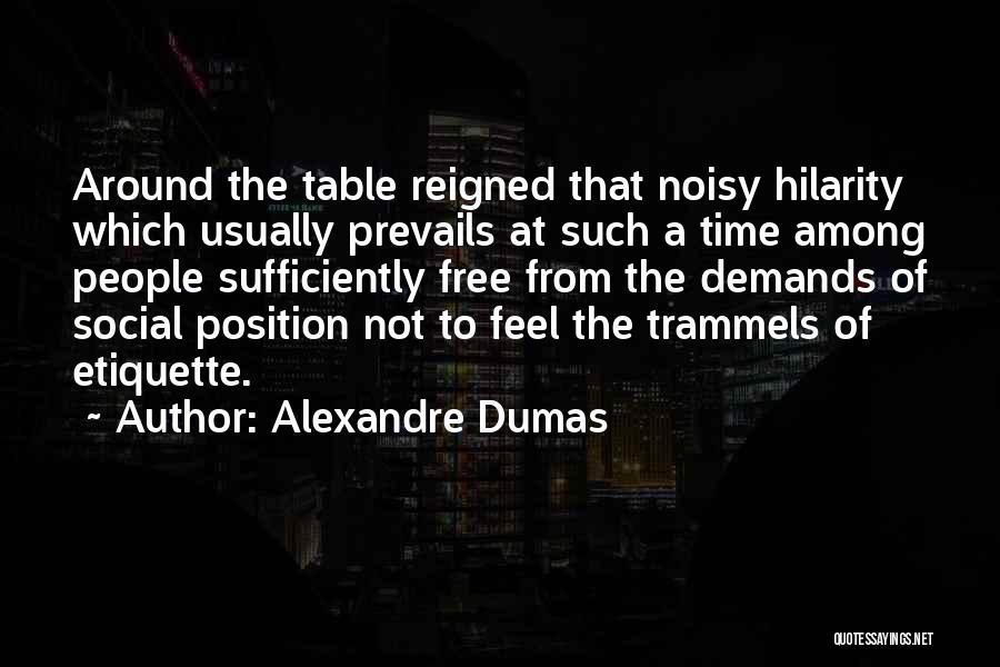 Table Etiquette Quotes By Alexandre Dumas