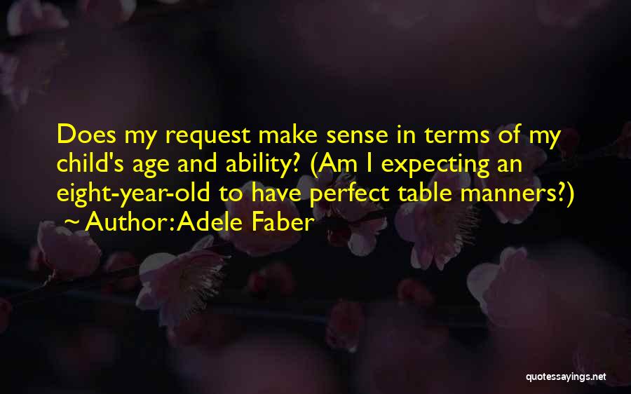 Table Manners Quotes By Adele Faber