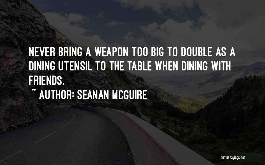 Table Manners Quotes By Seanan McGuire