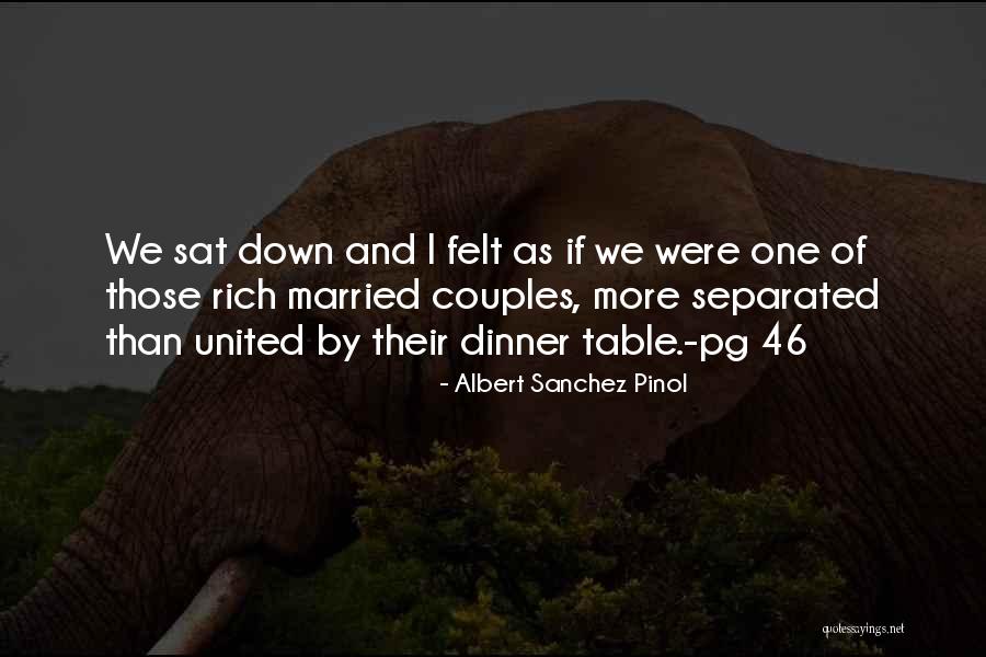 Table Rich Quotes By Albert Sanchez Pinol Table Rich Quotes By Albert Sanchez Pinol