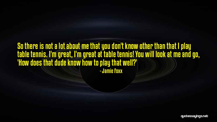 Table Tennis Quotes By Jamie Foxx