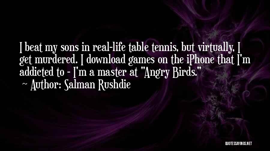 Table Tennis Quotes By Salman Rushdie