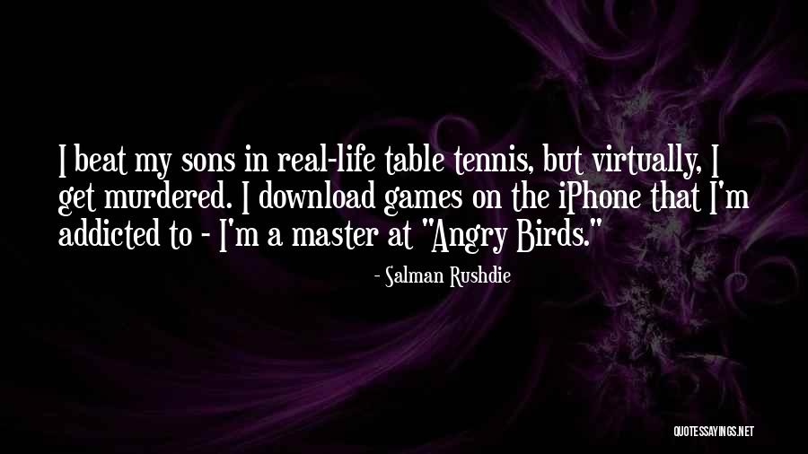 Table Tennis Quotes By Salman Rushdie