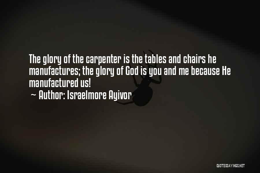 Tables And Chairs Quotes By Israelmore Ayivor