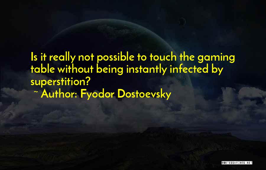 Tables Quotes By Fyodor Dostoevsky