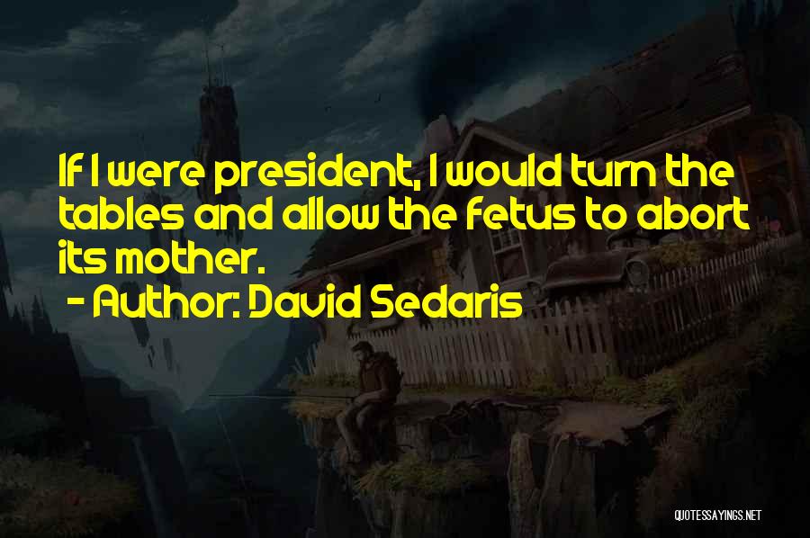 Tables Will Turn Quotes By David Sedaris