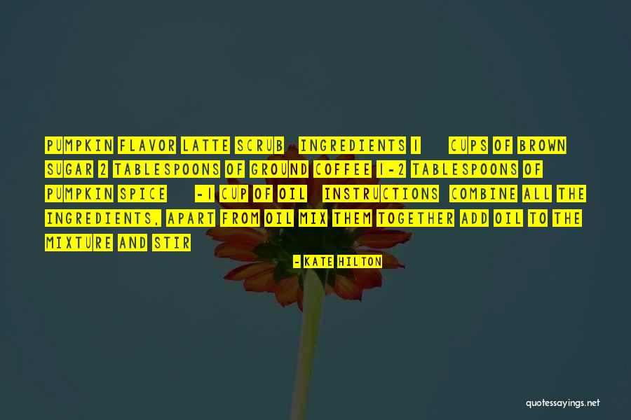 Tablespoons In 1 3 Quotes By Kate Hilton Tablespoons In 1 3 Quotes By Kate Hilton
