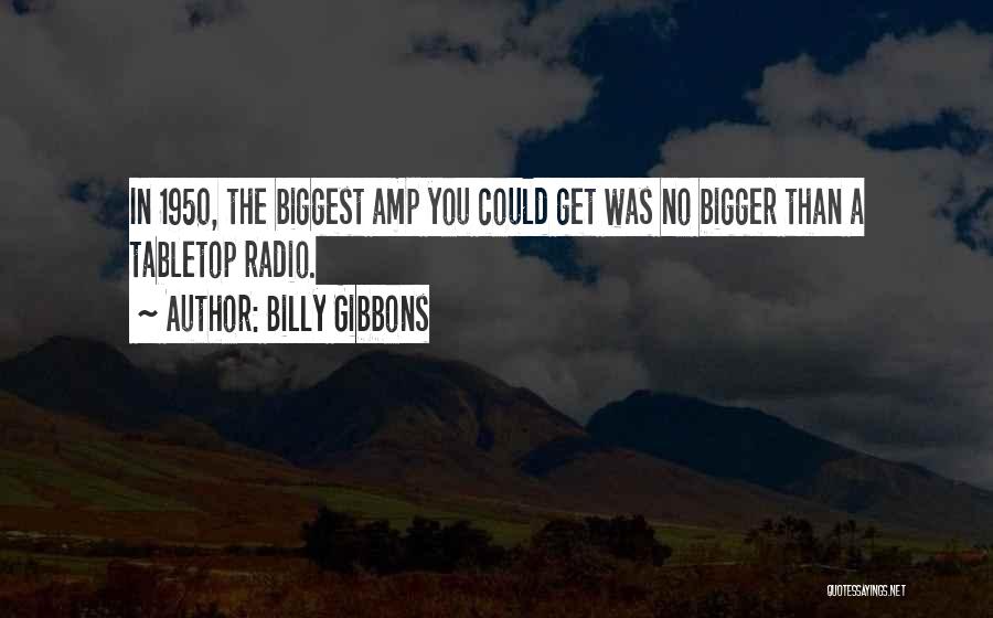 Tabletop Quotes By Billy Gibbons