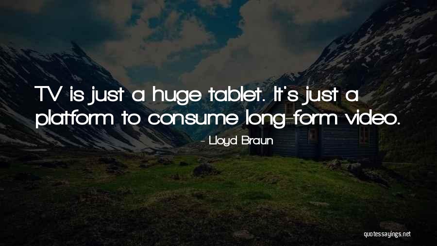 Tablets Best Quotes By Lloyd Braun Tablets Best Quotes By Lloyd Braun