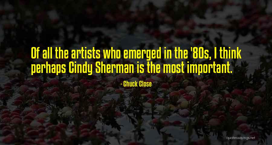 Tabley House Quotes By Chuck Close Tabley House Quotes By Chuck Close