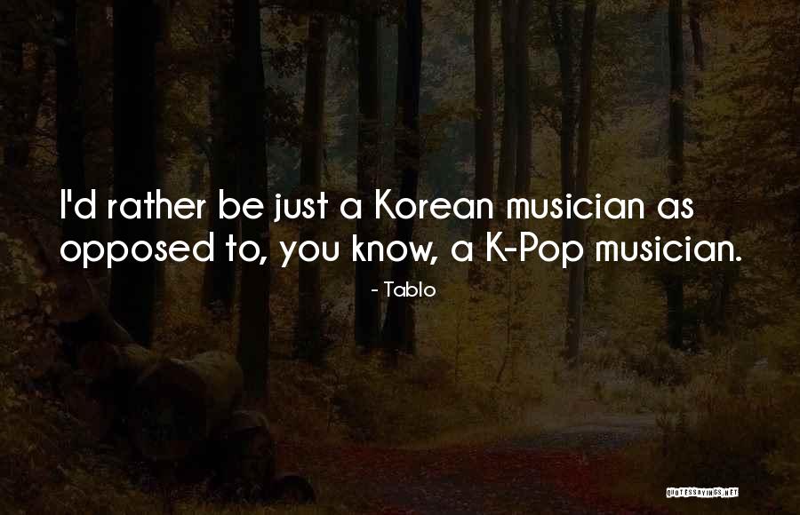 Tablo Quotes 2102158 Tablo Quotes 2102158