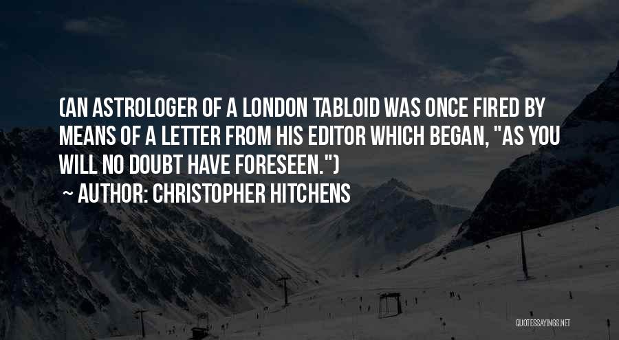 Tabloid Quotes By Christopher Hitchens