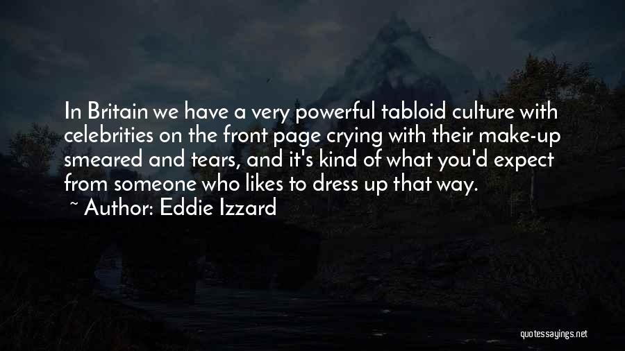 Tabloid Quotes By Eddie Izzard