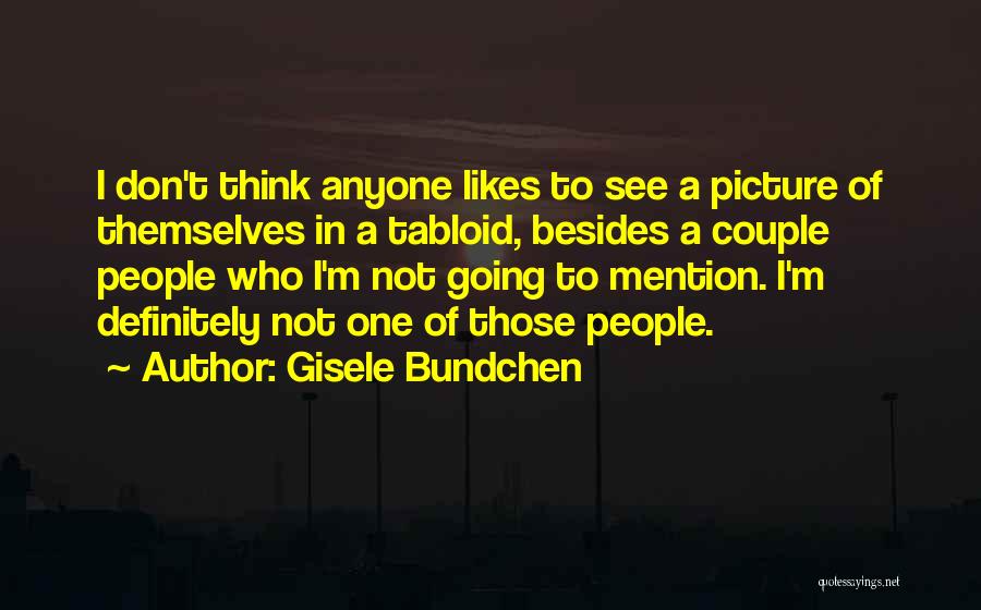Tabloid Quotes By Gisele Bundchen