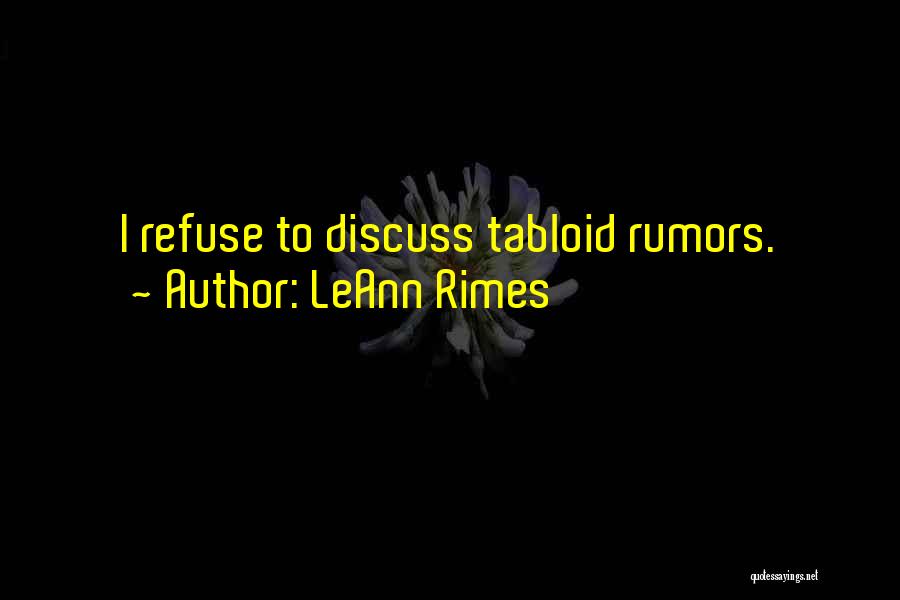 Tabloid Quotes By LeAnn Rimes