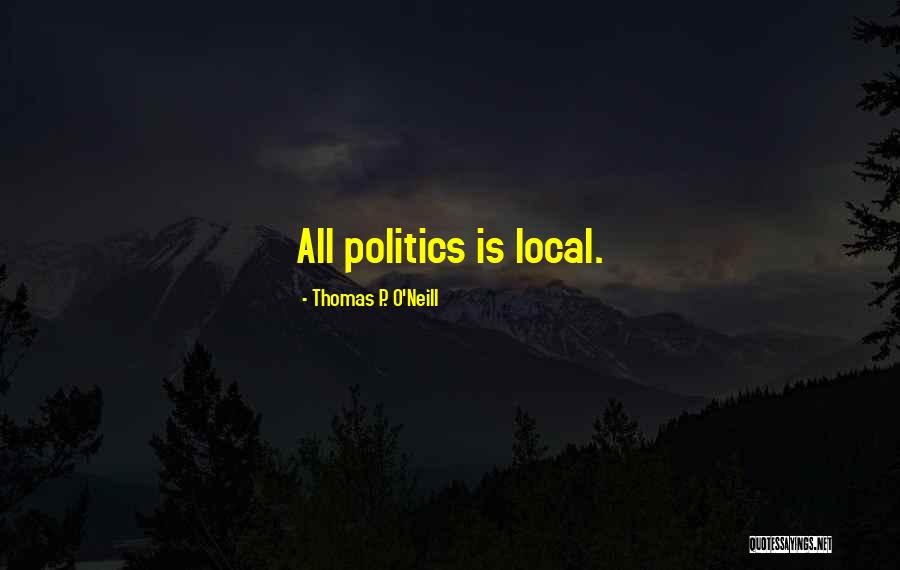 Tabory Oko Quotes By Thomas P. O'Neill Tabory Oko Quotes By Thomas P. O'Neill