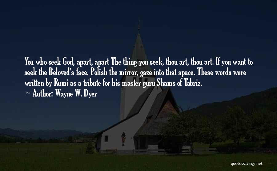 Tabriz Quotes By Wayne W. Dyer