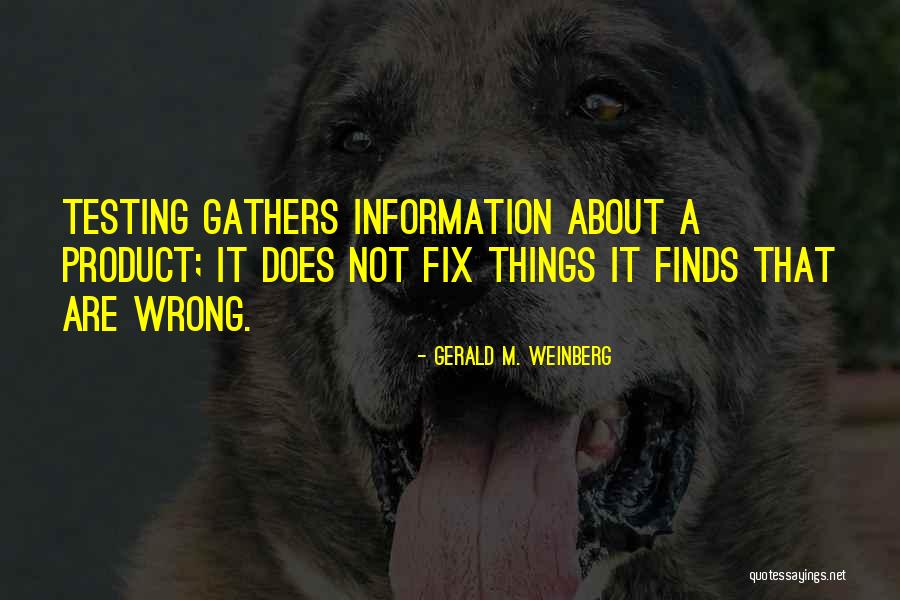 Tabriz Search Quotes By Gerald M. Weinberg Tabriz Search Quotes By Gerald M. Weinberg