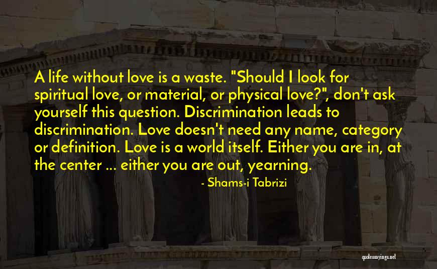 Tabrizi Quotes By Shams-i Tabrizi Tabrizi Quotes By Shams-i Tabrizi