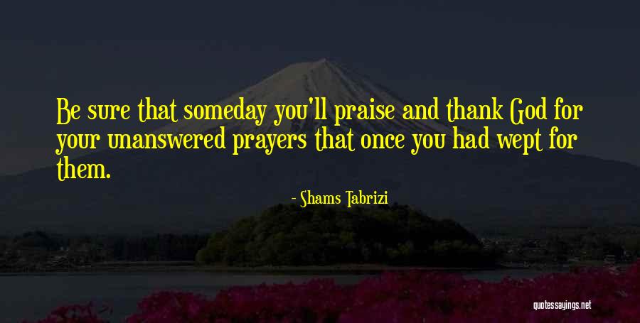 Tabrizi Quotes By Shams Tabrizi