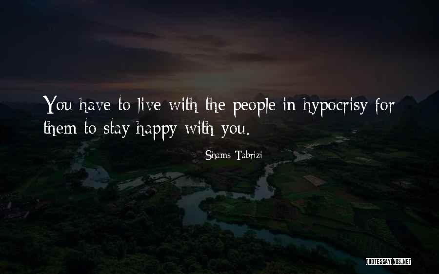 Tabrizi Quotes By Shams Tabrizi Tabrizi Quotes By Shams Tabrizi