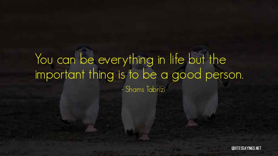 Tabrizi Quotes By Shams Tabrizi Tabrizi Quotes By Shams Tabrizi