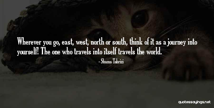 Tabrizi Quotes By Shams Tabrizi Tabrizi Quotes By Shams Tabrizi