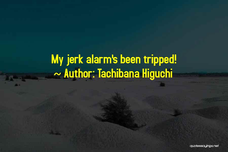 Tachibana Higuchi Quotes 1135224