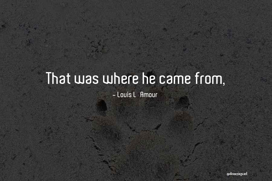 Tacia Erwin Quotes By Louis L'Amour Tacia Erwin Quotes By Louis L'Amour