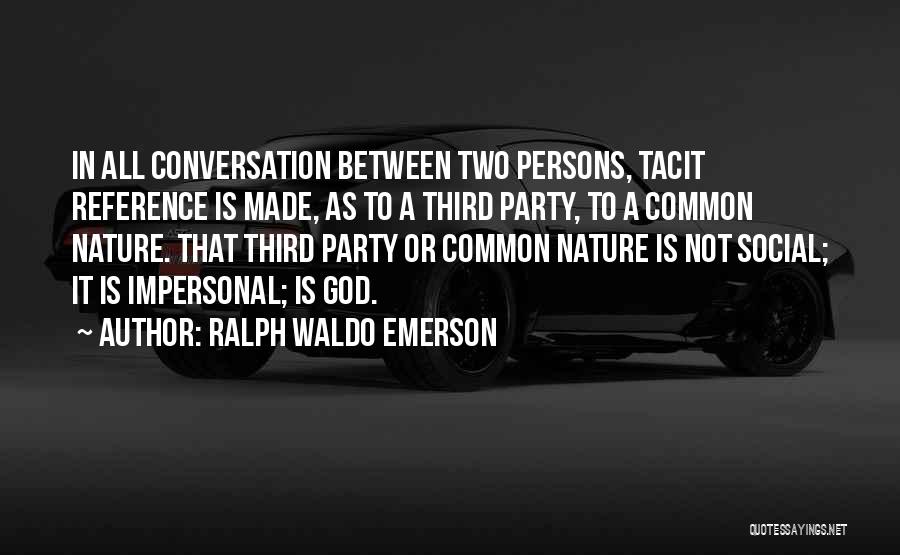 Tacit Quotes By Ralph Waldo Emerson