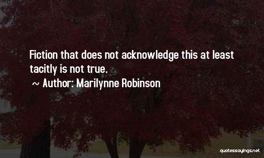 Tacitly Quotes By Marilynne Robinson