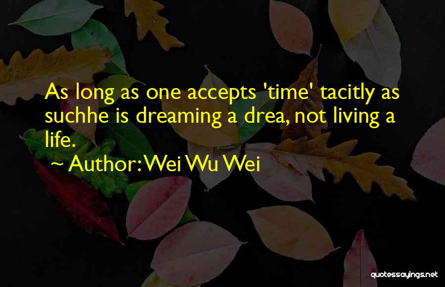 Tacitly Quotes By Wei Wu Wei