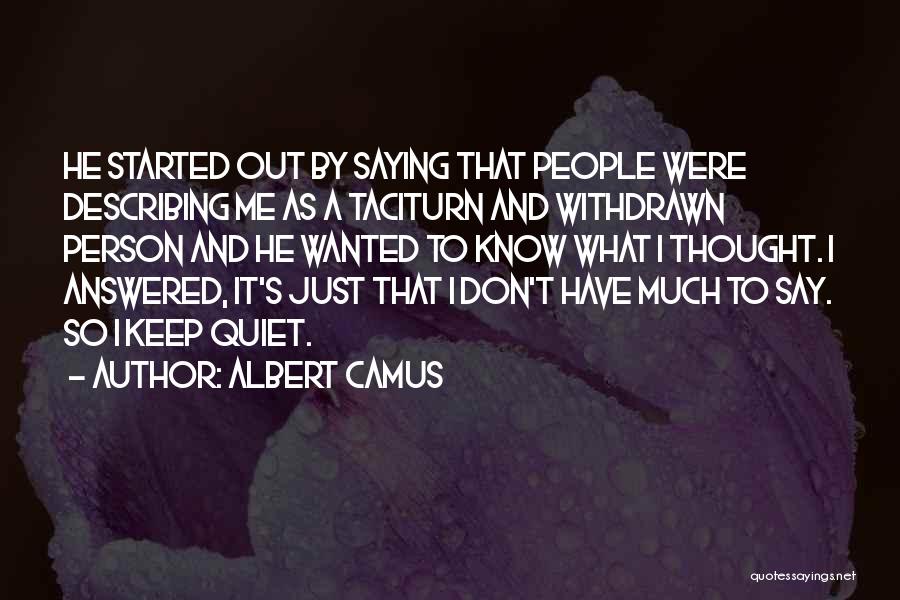 Taciturn Quotes By Albert Camus