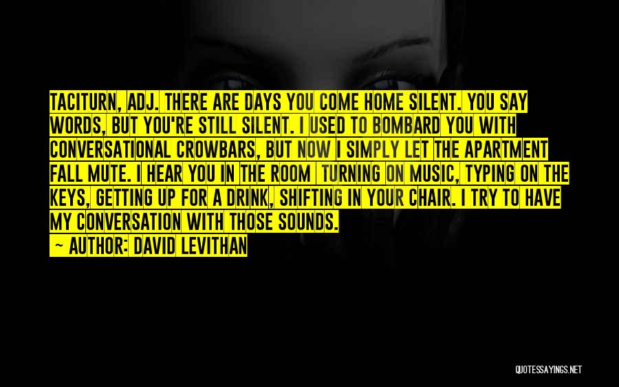 Taciturn Quotes By David Levithan