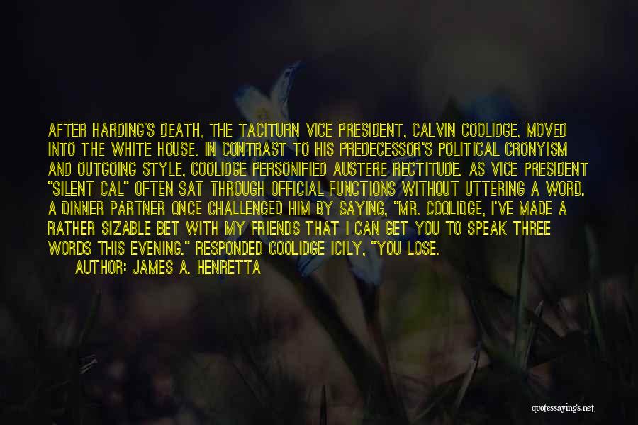 Taciturn Quotes By James A. Henretta