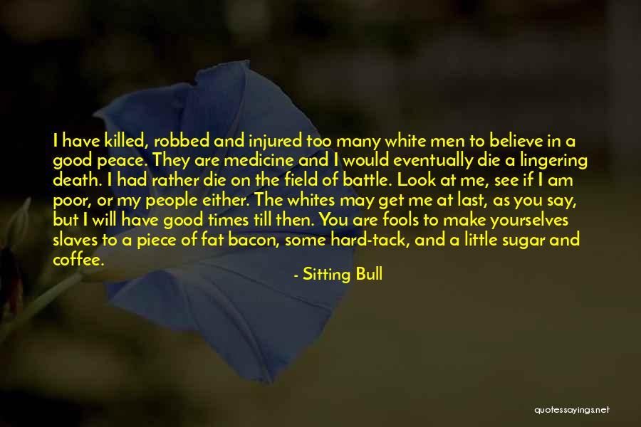 Tack Quotes By Sitting Bull Tack Quotes By Sitting Bull
