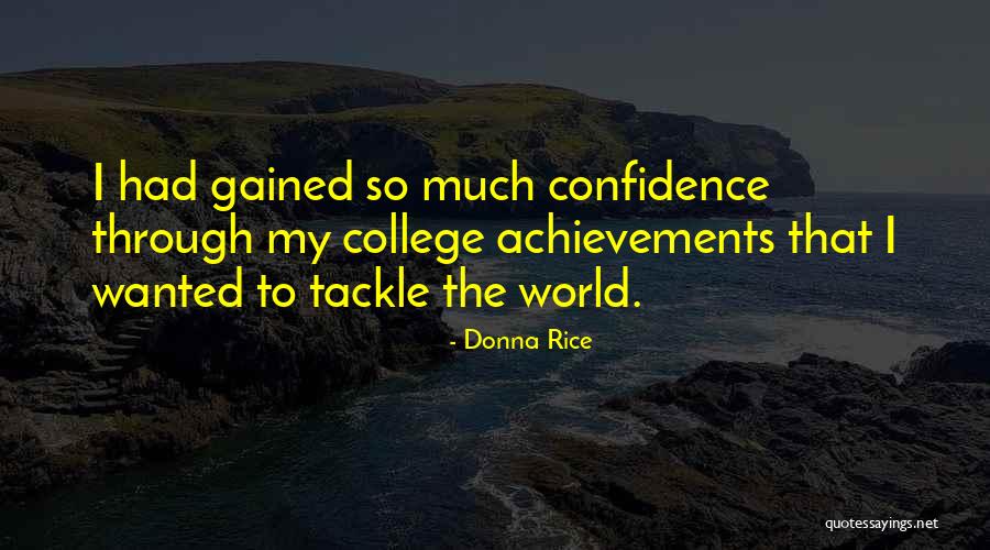 Tackle The World Quotes By Donna Rice Tackle The World Quotes By Donna Rice