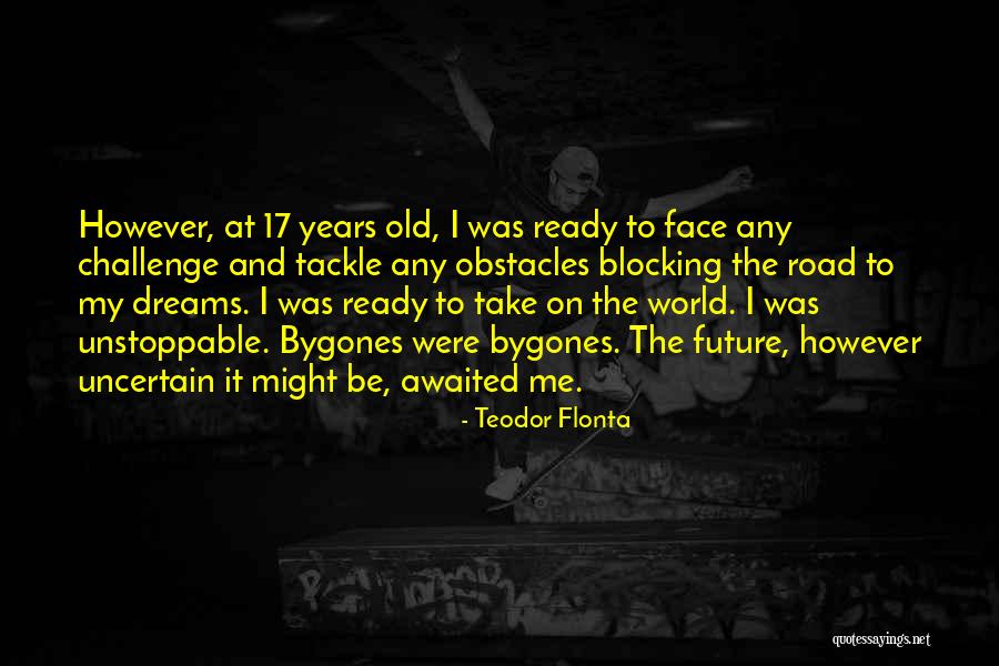 Tackle The World Quotes By Teodor Flonta Tackle The World Quotes By Teodor Flonta