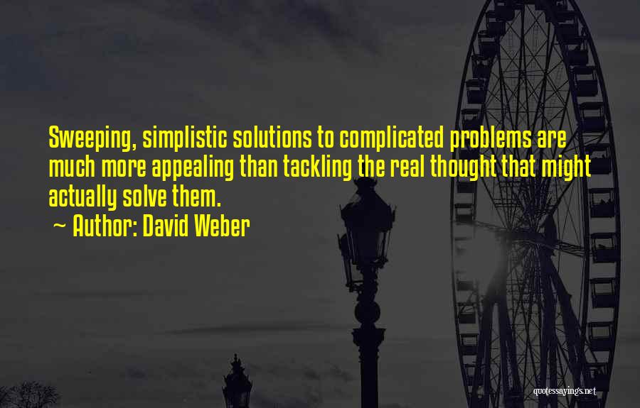 Tackling Problems Quotes By David Weber