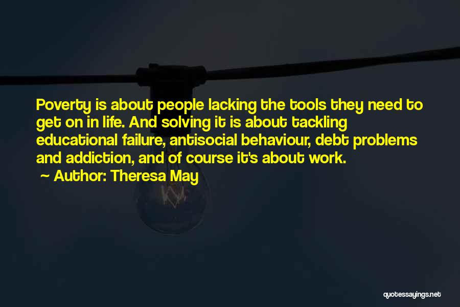 Tackling Problems Quotes By Theresa May